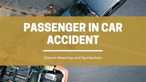 Surviving a Tragic Accident: The Symbolism of a Crushed Truck and a Lost Passenger in a Dream